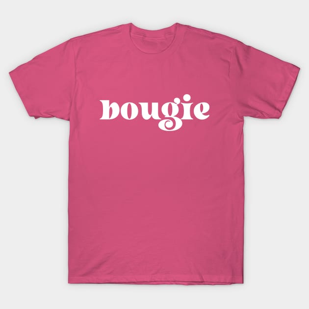 "bougie" in cool retro serif font (white letters) T-Shirt by PlanetSnark